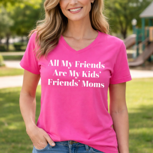 All My Friends Are My Kids’ Friends’ Moms