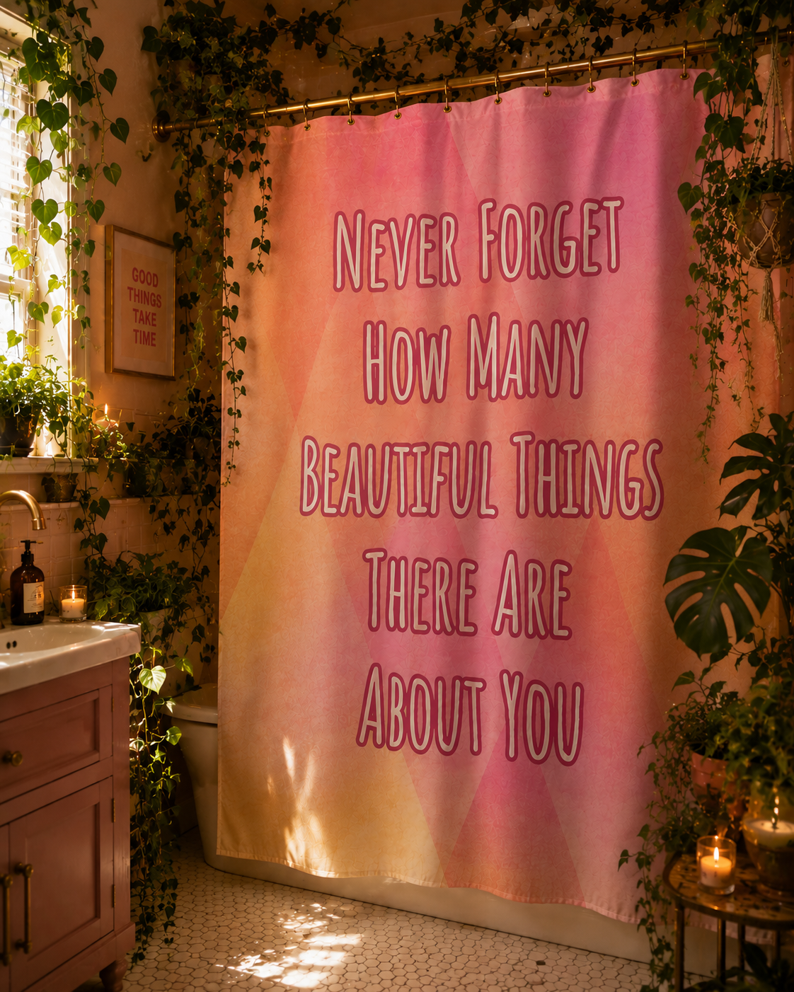 Never Forget How Many Beautiful Things There Are About You- Shower Curtain