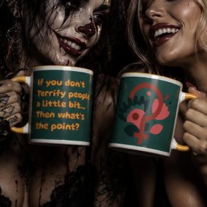 If you don’t terrify people a little bit… then what’s the point? 11oz Mug
