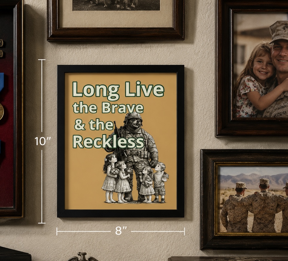 Long Live the Brave & the Reckless – Framed Military Family Poster (8x10)