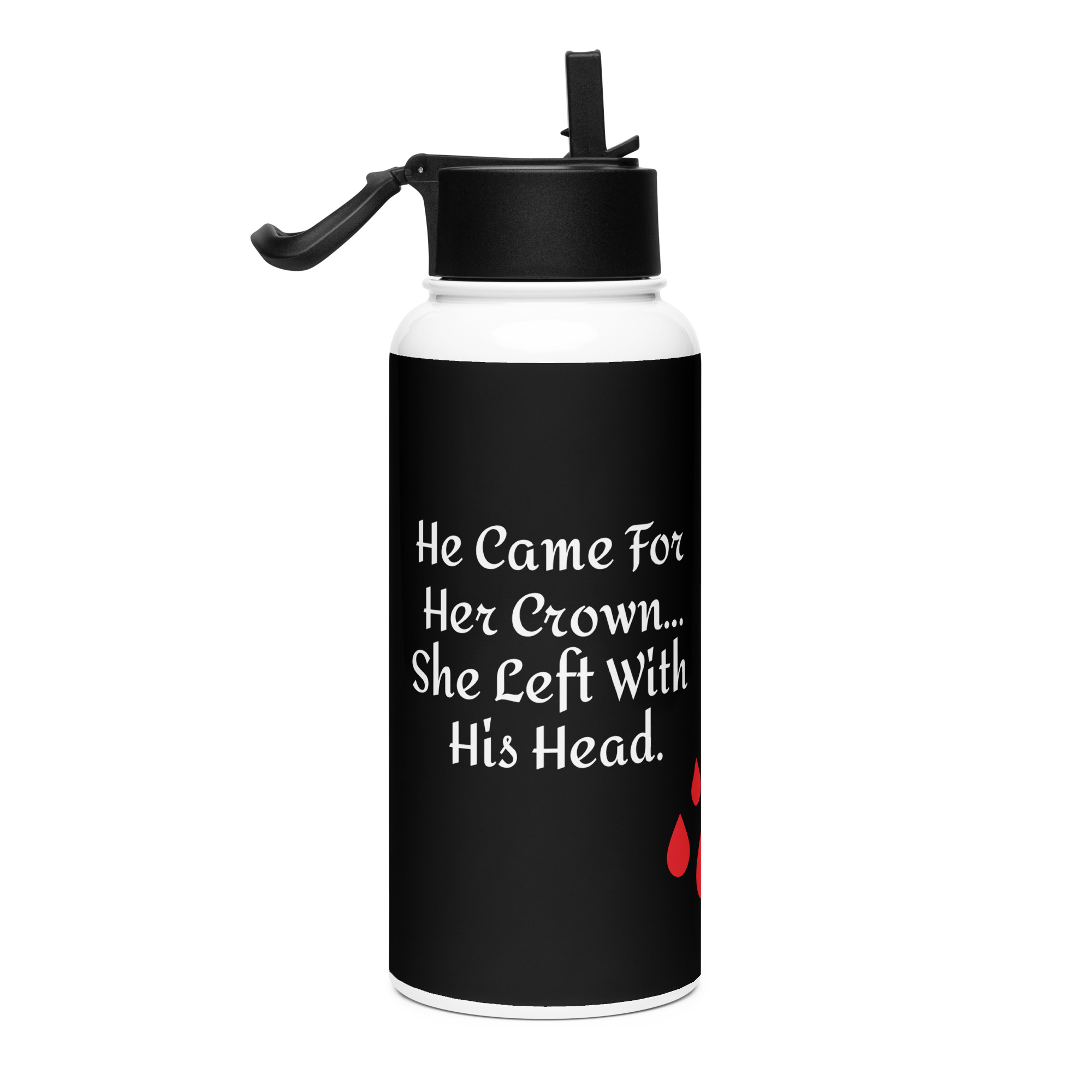 He Came For Her Crown… She Left With His Head- Water Bottle - Image 2