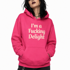 I’m a Fucking Delight Women’s Hoodie